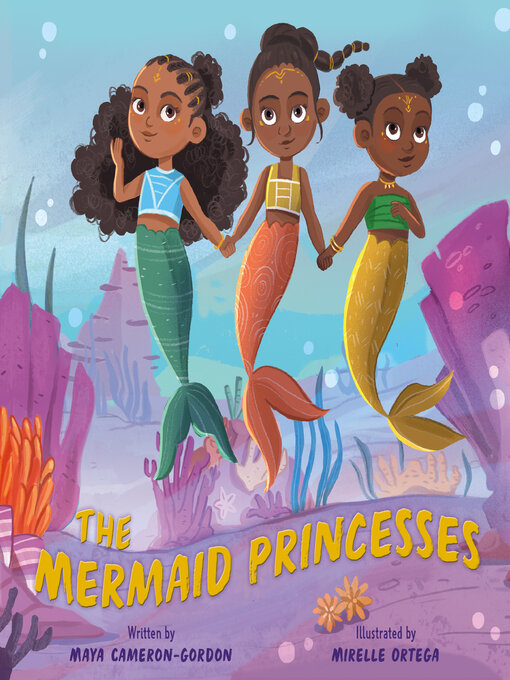 Title details for The Mermaid Princesses by Maya Cameron-Gordon - Wait list